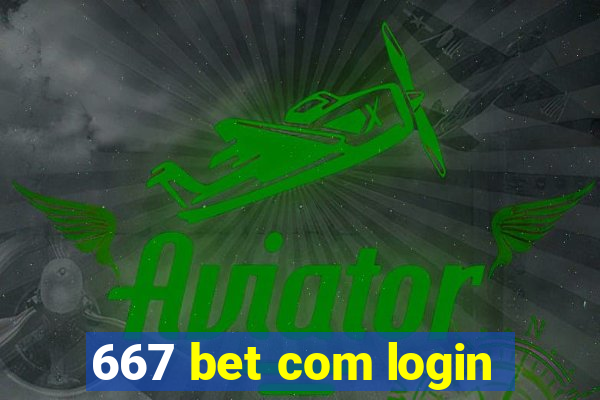 667 bet com login